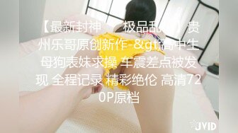 【新片速遞 】 9分颜值极品美女！细腰美臀自慰诱惑！蝴蝶逼掰开，假屌地上骑坐深插，绝活站立一字马[2.33G/MP4/03:15:24]