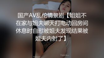   勒逼裤小骚货十柒学姐居家炮友操逼，按着头深喉吸吮，黑丝美腿抬起插穴，JB有点软骑乘位抽插