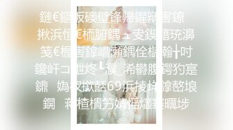 [2DF2] 气质性感的牛仔短裤美女被鸡巴粗大的中年男狠狠抽插,越是鸡巴大不好进越挑高难度动作干,美女干痛了不配合![BT种子]