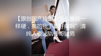 情迷骚臀大嫂  历经数月终于把嫂子灌醉操了 褪下内裤鲜嫩白虎 插入太窒息了爆艹榨射 羞耻感当成哥哥了