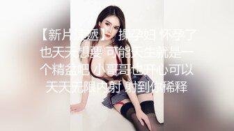 海角大神我的巨乳亲表姐最新作 当着弟弟面偷偷操他妈全程记录完整版（我亲小姑）打桩机式猛操