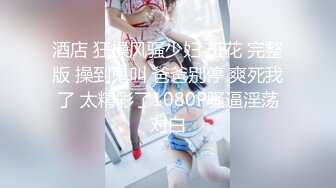 2022-7-4【小智尋花】酒店約操眼鏡騷女，肉感身材69姿勢口交，張開雙腿正入爆操