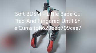 Soft BDSM - Little Babe Cuffed And Fingered Until She Cums (ph629eeb709cae7)